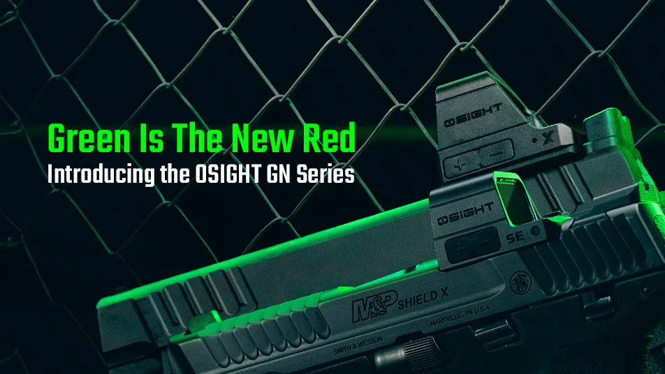 "Green Is The New Red": OSIGHT GN Series green dot sight on Smith & Wesson M&P Shield X pistol.