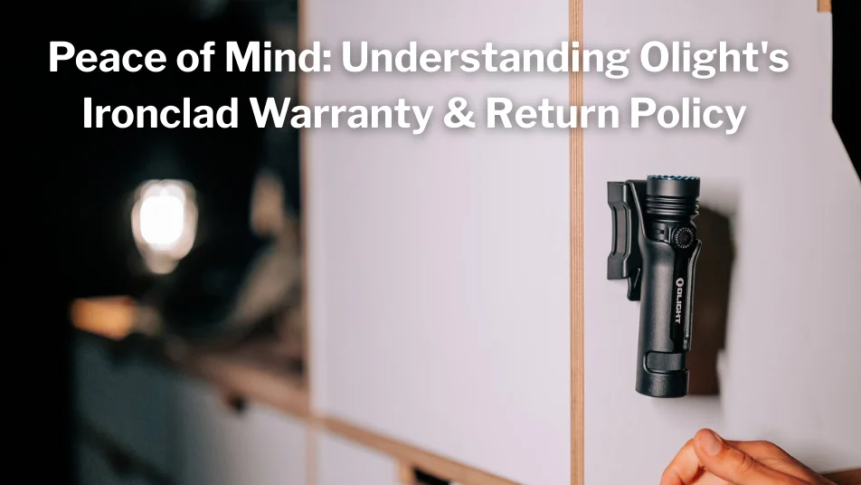 Olight flashlight with text: Peace of Mind: Olight's Ironclad Warranty & Return Policy.